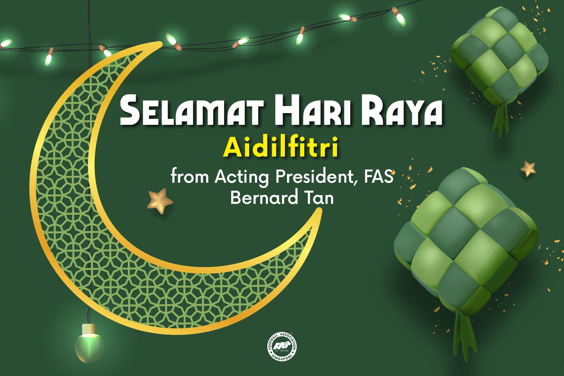 FAS President's Hari Raya Aidilfitri 2023 Message – Football Association of  Singapore